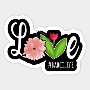 Love Babci Life - Funny Flower for Mom Grandma Sticker